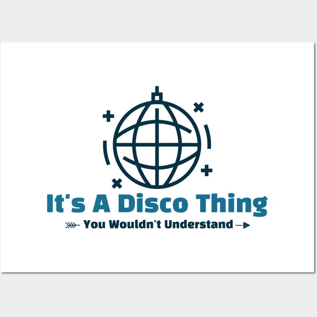 It's A Disco Thing - funny design Wall Art by Cyberchill